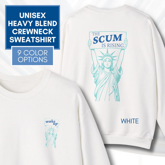 Statue of Liberty 'The Scum Is Rising' Sweatshirt | Political Protest Top, Wake Up Democratic Activist Apparel