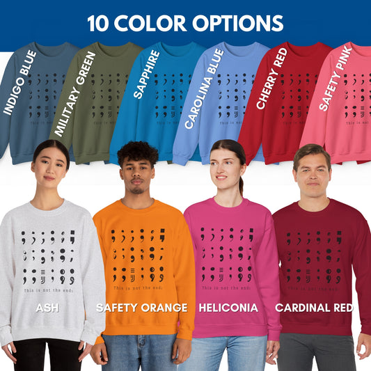 Semi-Colon Suicide Prevention Sweatshirt | This is Not the End, Mental Health Awareness (Crewneck Sweater)
