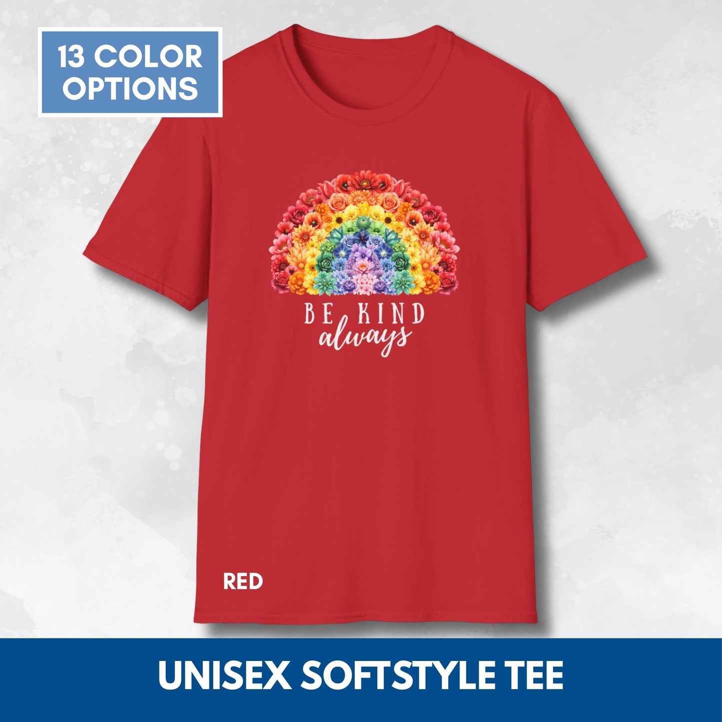 Be Kind Floral Rainbow T-Shirt | Unisex Softstyle Short Sleeve Tee