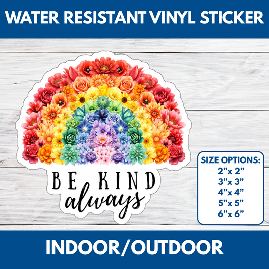 Floral Rainbow Indoor/Outdoor Vinyl Decal | Be Kind Always Laptop Sticker