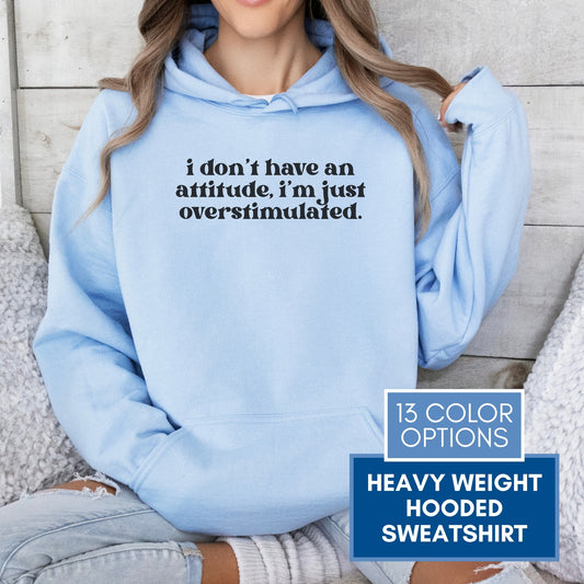 Unhinged Attitude - Overstimulated Hoodie | Neurodivergent Unisex Hooded Sweatshirt