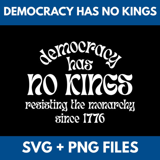 Democracy Has No Kings Clipart | Resisting Monarchy Since 1776 (Digital Download, SVG, PNG)