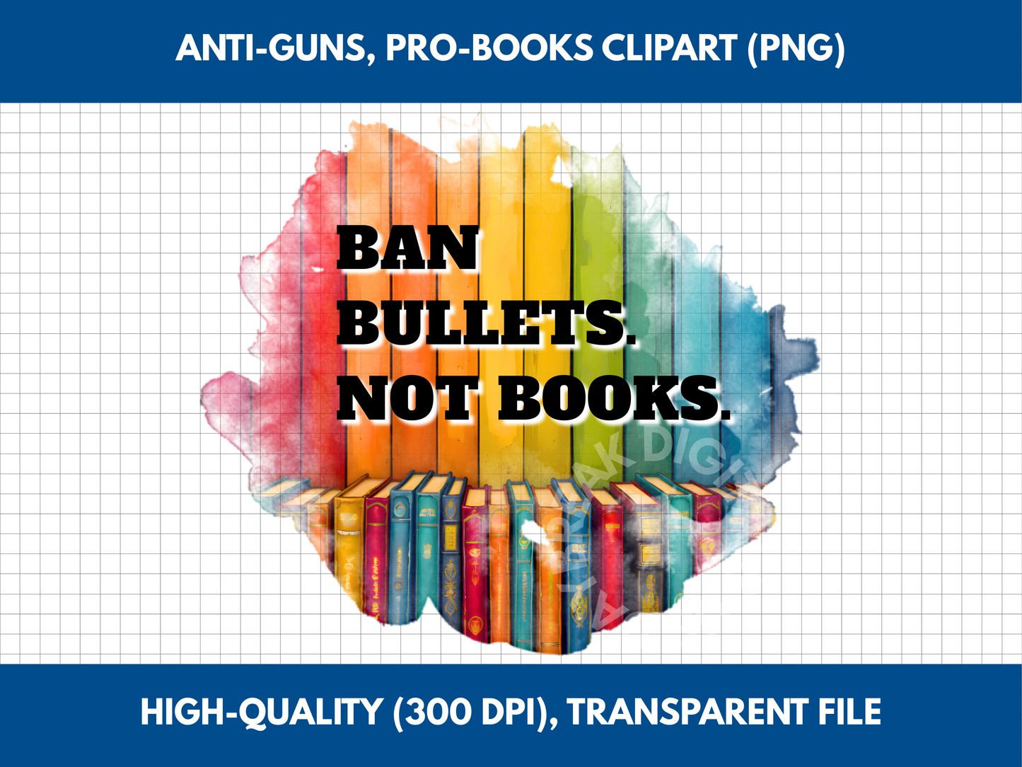 Ban Bullets Not Books Clipart | Rainbow Bookshelf Protest Graphic (Digital Download)