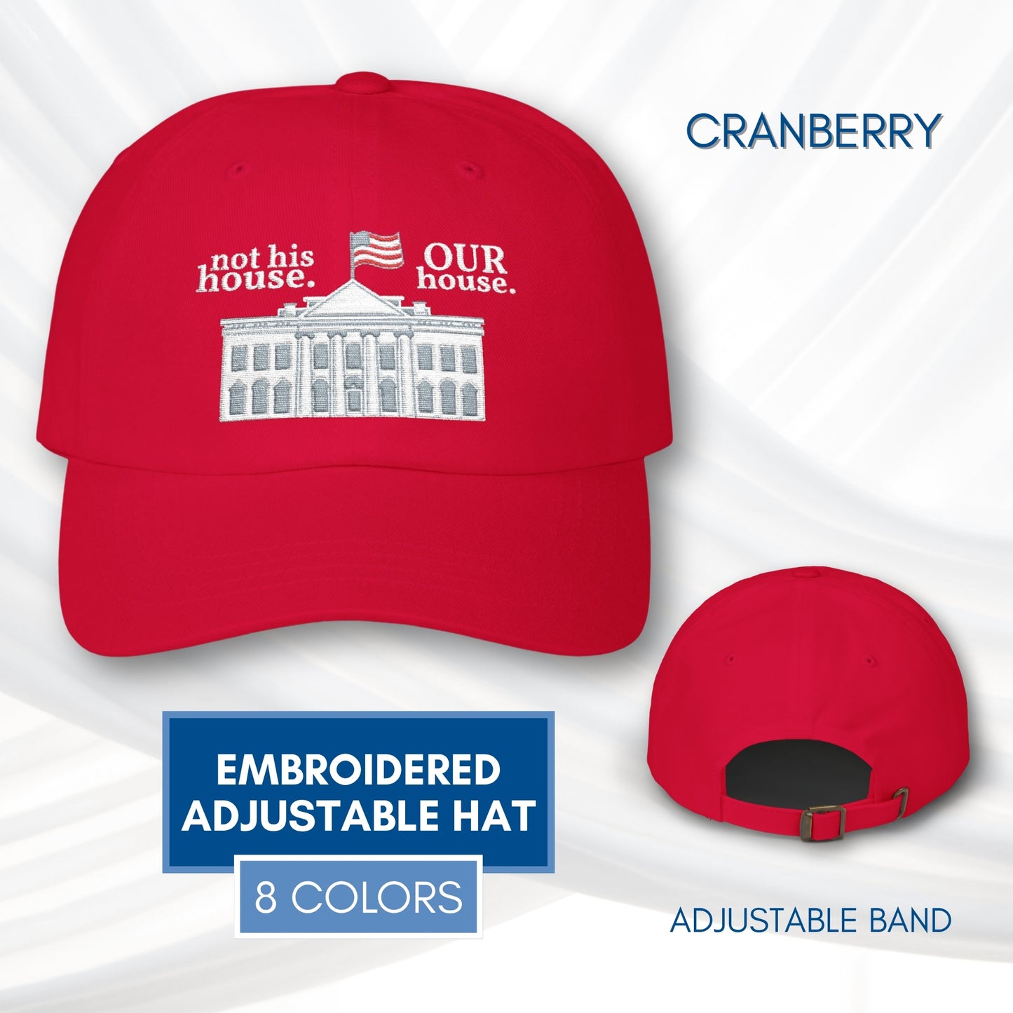 our-house-white-house-illustration-dad-cap-anti-trump-patriotic-baseball-hat-cranberry