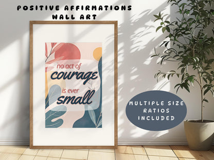 Inspirational Quote Poster | No Act of Courage Is Ever Small Wall Art (Digital Download)
