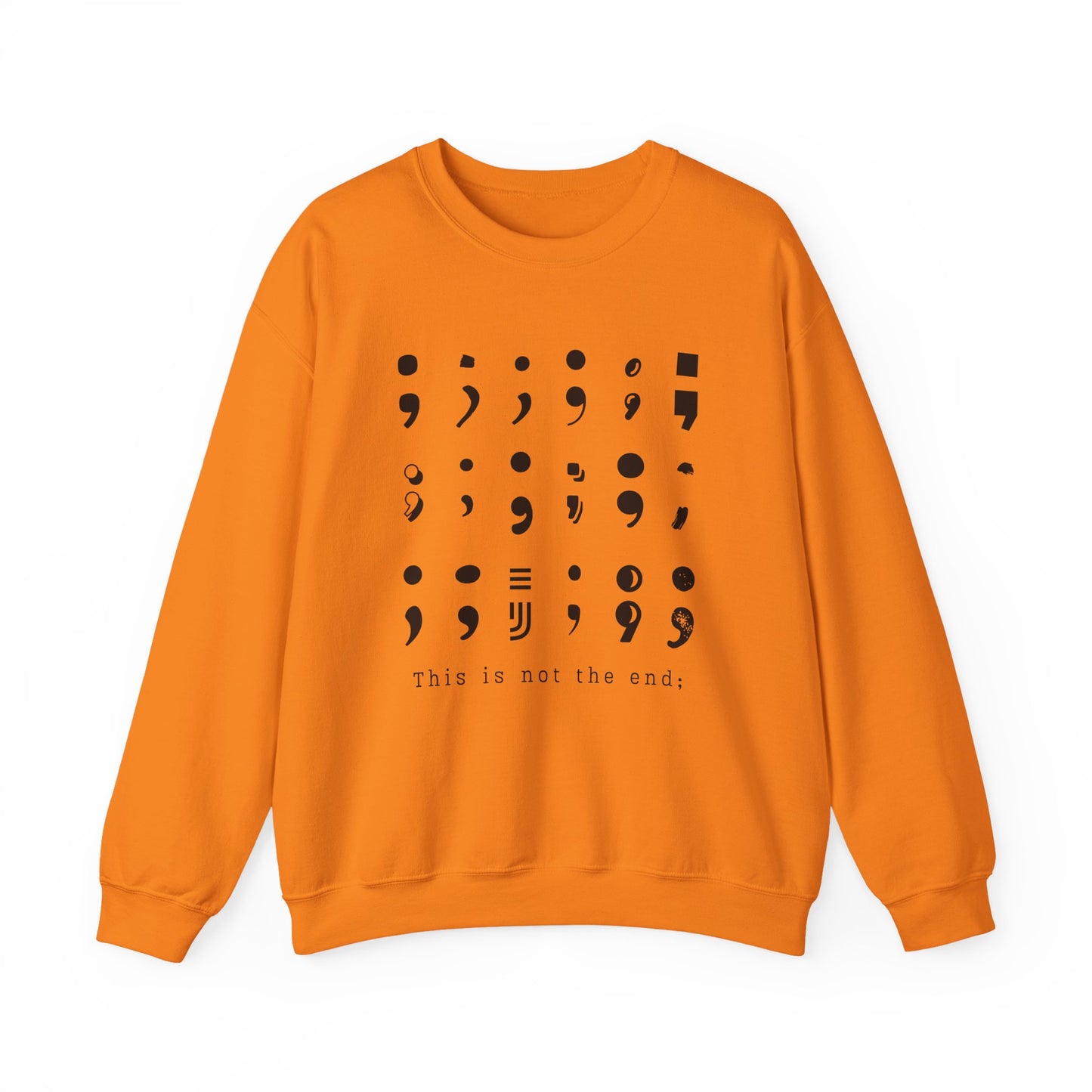 Semi-Colon Suicide Prevention Sweatshirt | This is Not the End, Mental Health Awareness (Crewneck Sweater)