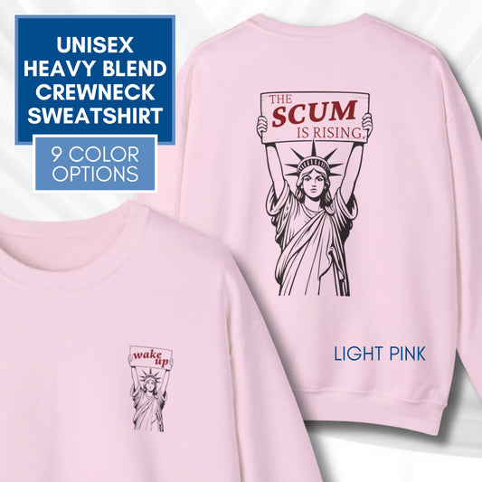 Statue of Liberty 'The Scum Is Rising' Sweatshirt | Political Protest Top, Wake Up Democratic Activist Apparel