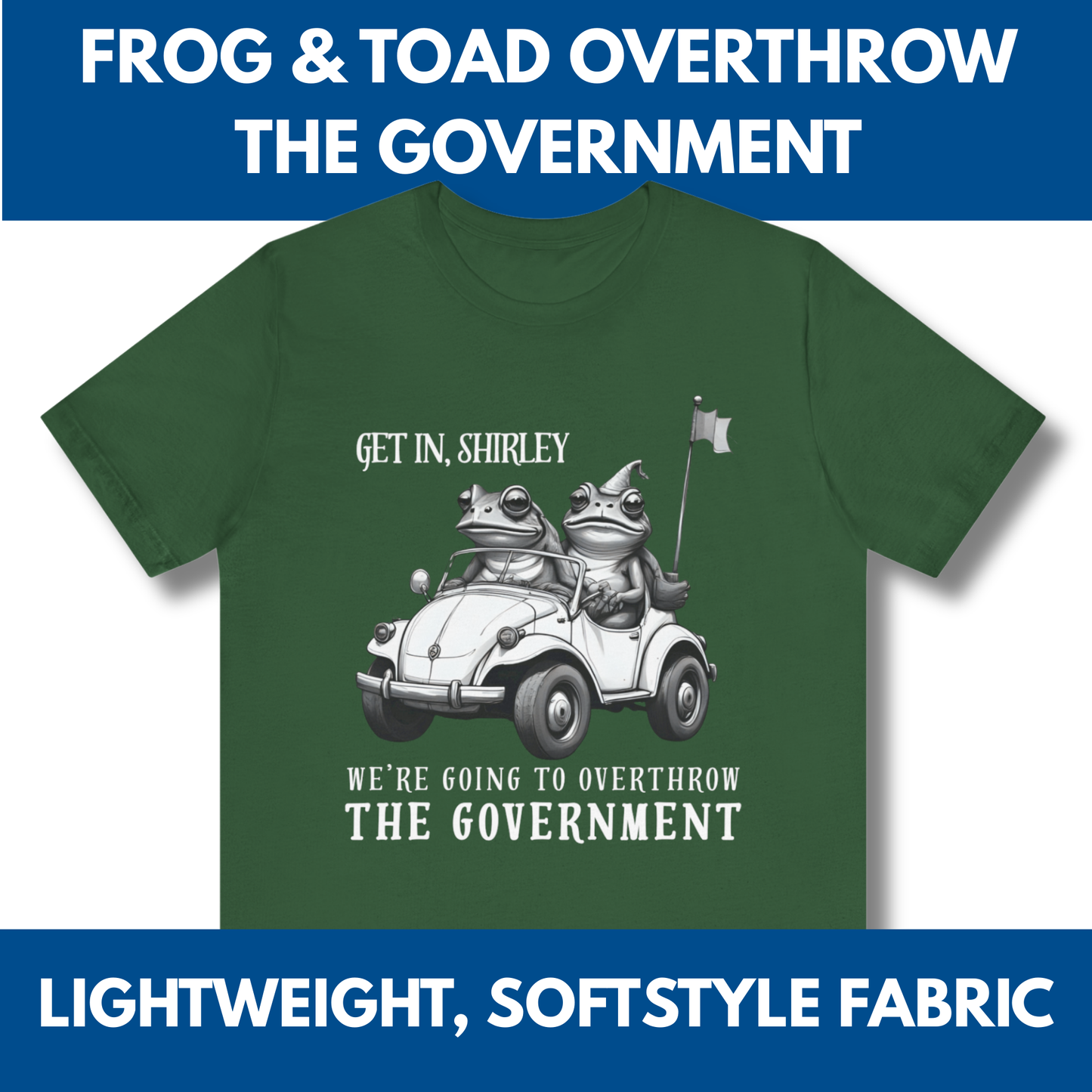 Frog and Toad Overthrow Government Tee | Political Humor Bella+Canvas Shirt