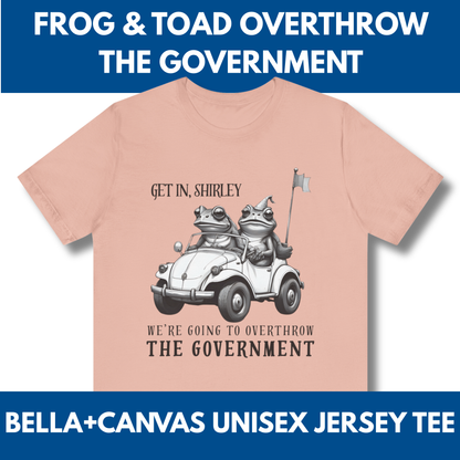 Frog and Toad Overthrow Government Tee | Political Humor Bella+Canvas Shirt