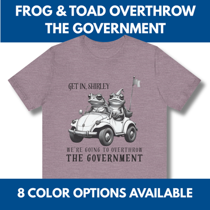 Frog and Toad Overthrow Government Tee | Political Humor Bella+Canvas Shirt