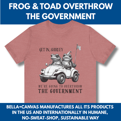 Frog and Toad Overthrow Government Tee | Political Humor Bella+Canvas Shirt