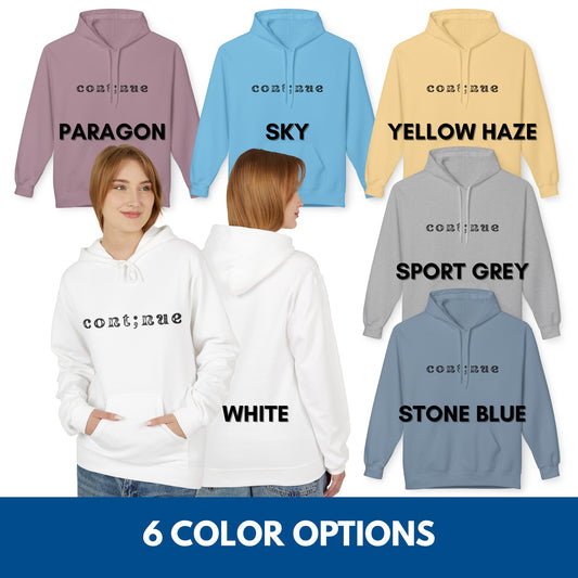 Continue Semi-Colon Hooded Sweatshirt | Suicide Prevention, Mental Health Awareness (Unisex Fleece Hoodie)