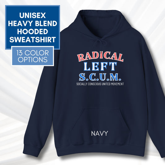 Radical Left Scum Hoodie | Progressive Leftist Political Statement Pullover Sweatshirt