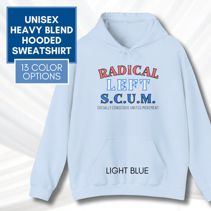 Radical Left Scum Hoodie | Progressive Leftist Political Statement Pullover Sweatshirt