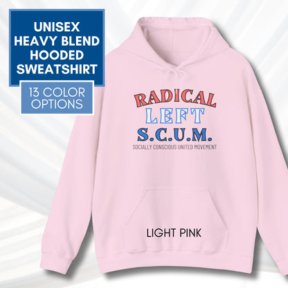 Radical Left Scum Hoodie | Progressive Leftist Political Statement Pullover Sweatshirt