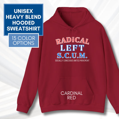 Radical Left Scum Hoodie | Progressive Leftist Political Statement Pullover Sweatshirt