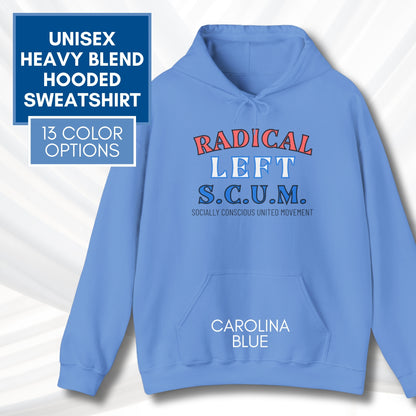 Radical Left Scum Hoodie | Progressive Leftist Political Statement Pullover Sweatshirt