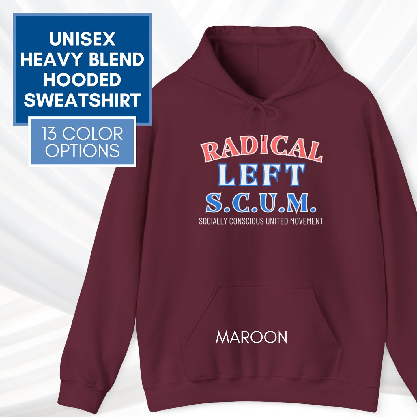 Radical Left Scum Hoodie | Progressive Leftist Political Statement Pullover Sweatshirt