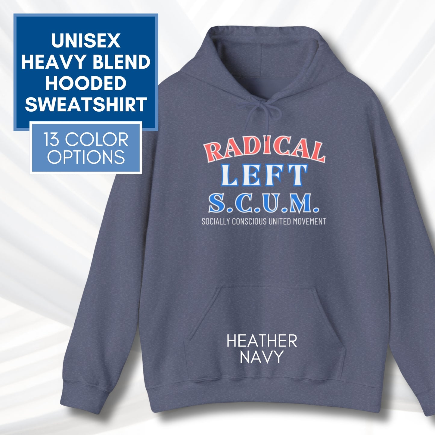 Radical Left Scum Hoodie | Progressive Leftist Political Statement Pullover Sweatshirt