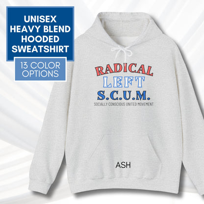 Radical Left Scum Hoodie | Progressive Leftist Political Statement Pullover Sweatshirt