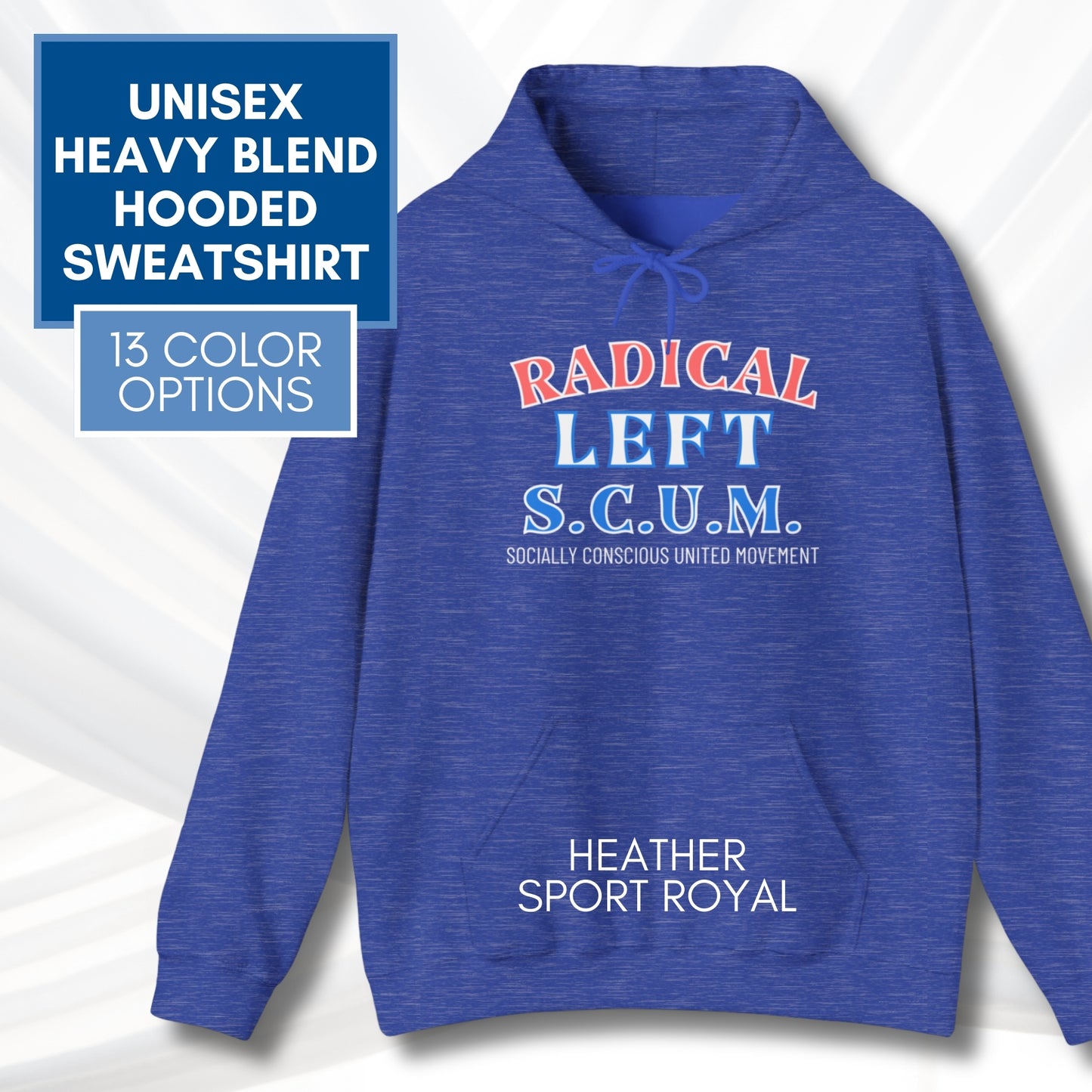 Radical Left Scum Hoodie | Progressive Leftist Political Statement Pullover Sweatshirt