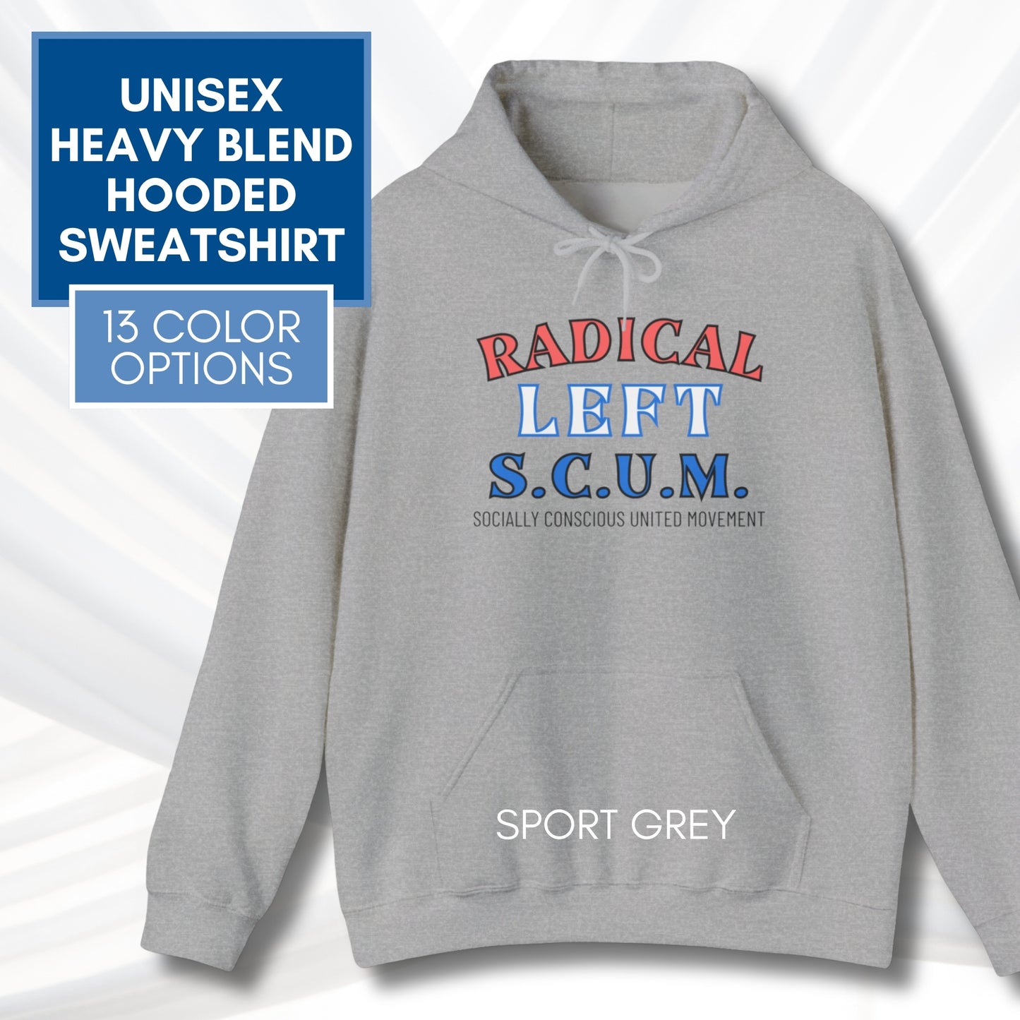 Radical Left Scum Hoodie | Progressive Leftist Political Statement Pullover Sweatshirt