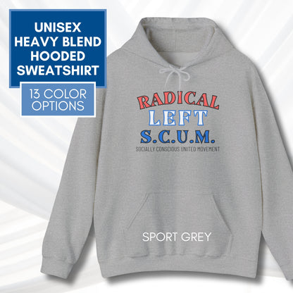 Radical Left Scum Hoodie | Progressive Leftist Political Statement Pullover Sweatshirt