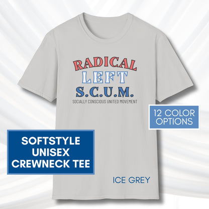 Radical Left SCUM T-Shirt | Progressive Political Statement Tee, Red & Blue Text (11 Colors)