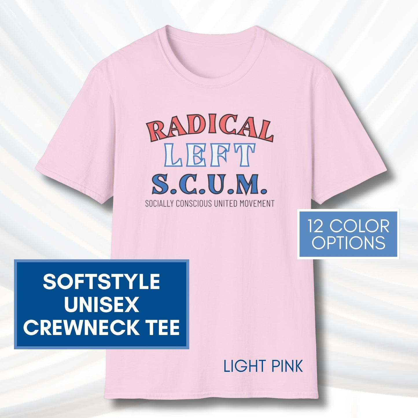 Radical Left SCUM T-Shirt | Progressive Political Statement Tee, Red & Blue Text (11 Colors)