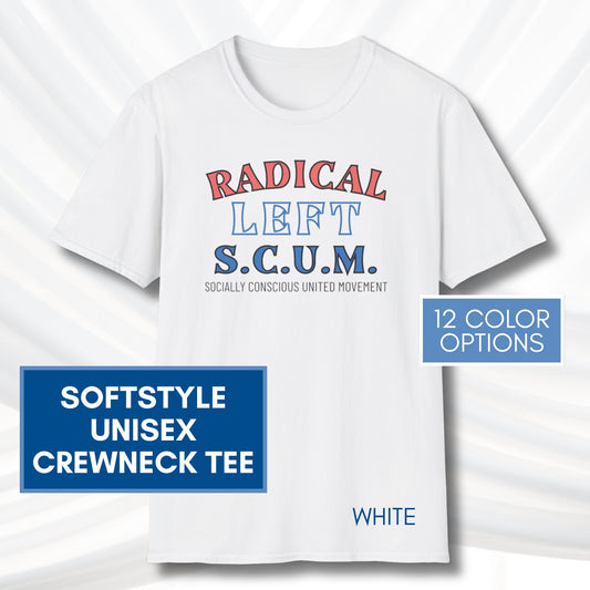 Radical Left SCUM T-Shirt | Progressive Political Statement Tee, Red & Blue Text (11 Colors)