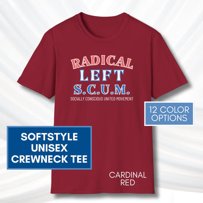 Radical Left SCUM T-Shirt | Progressive Political Statement Tee, Red & Blue Text (11 Colors)