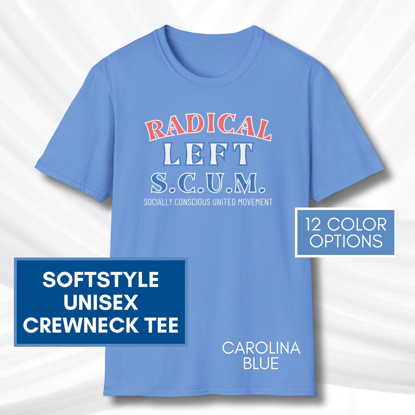 Radical Left SCUM T-Shirt | Progressive Political Statement Tee, Red & Blue Text (11 Colors)