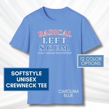 Radical Left SCUM T-Shirt | Progressive Political Statement Tee, Red & Blue Text (11 Colors)