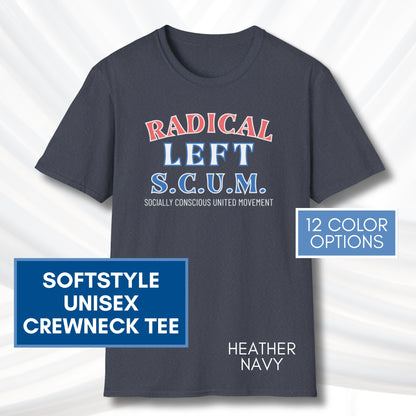 Radical Left SCUM T-Shirt | Progressive Political Statement Tee, Red & Blue Text (11 Colors)