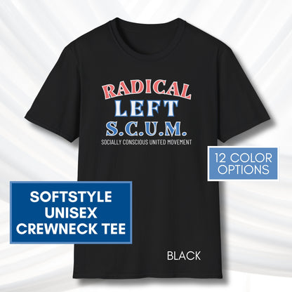 Radical Left SCUM T-Shirt | Progressive Political Statement Tee, Red & Blue Text (11 Colors)