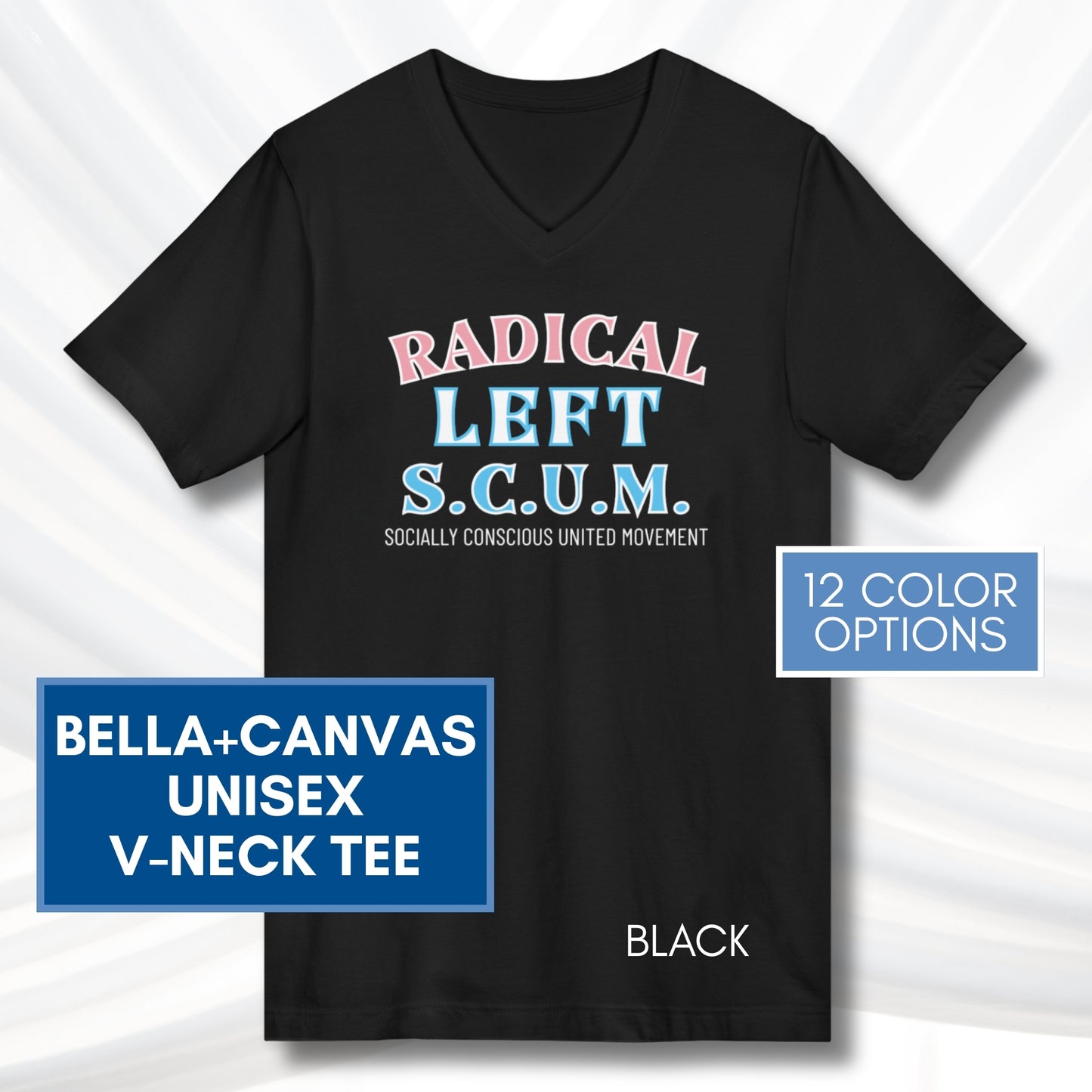 Radical Left SCUM V-Neck Tee | Progressive Political Statement Top, Optional Graphic Colors