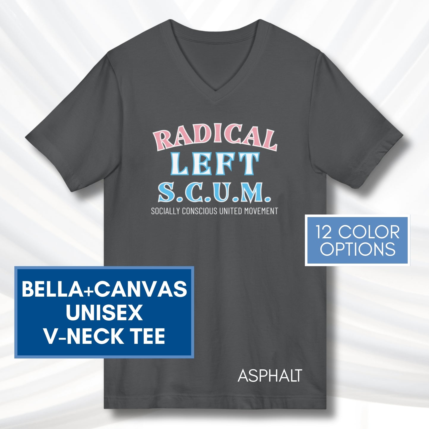 Radical Left SCUM V-Neck Tee | Progressive Political Statement Top, Optional Graphic Colors