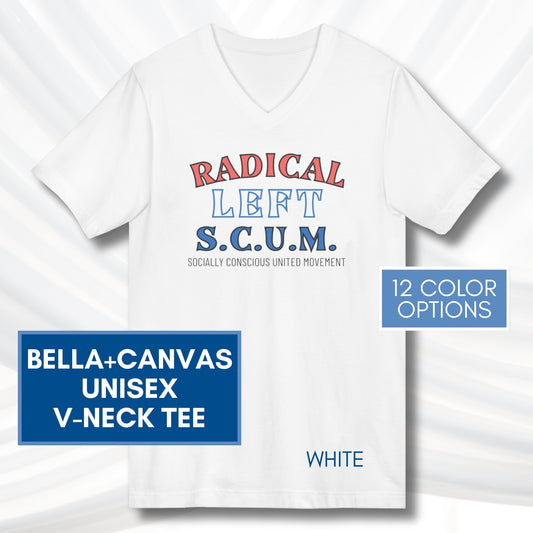 Radical Left SCUM V-Neck Tee | Progressive Political Statement Top, Optional Graphic Colors