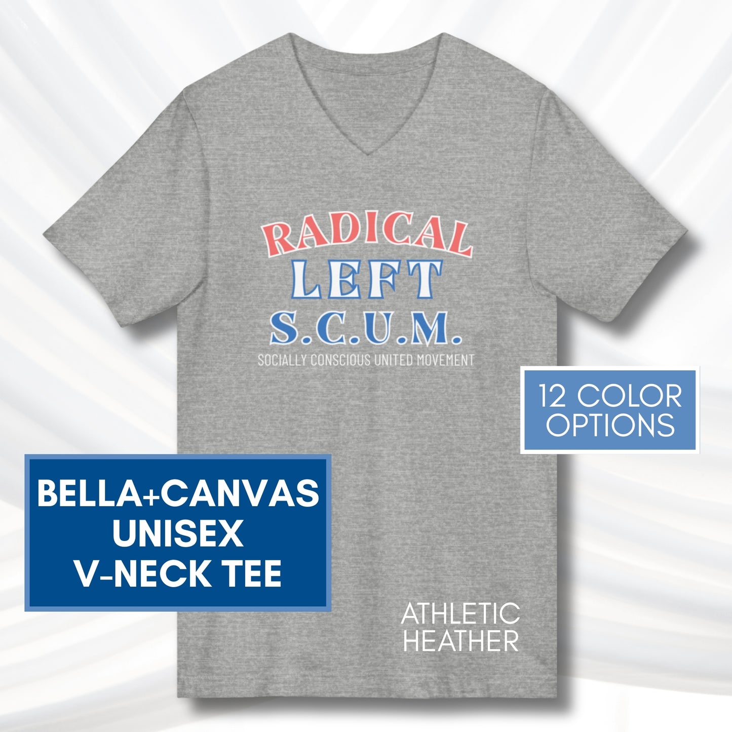 Radical Left SCUM V-Neck Tee | Progressive Political Statement Top, Optional Graphic Colors
