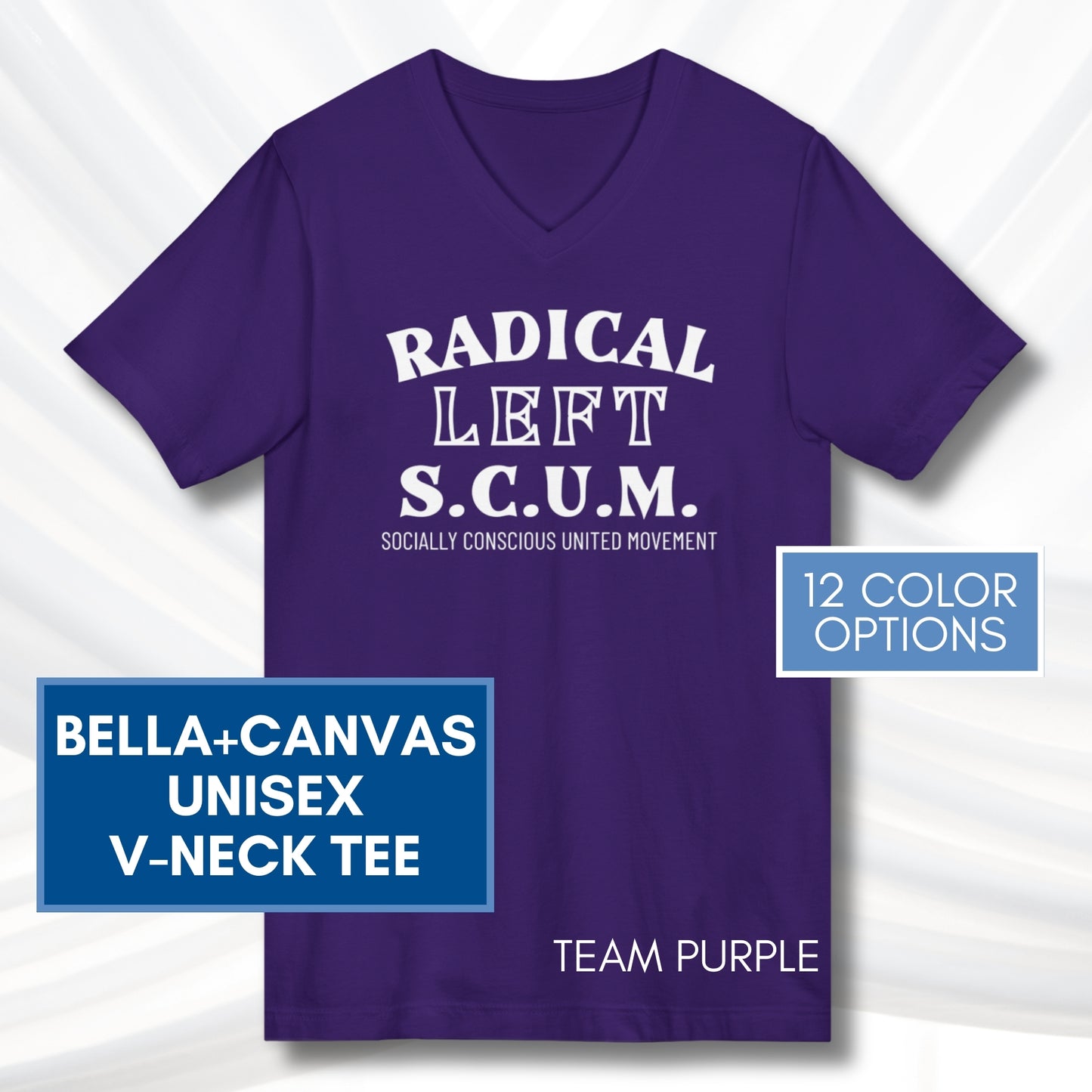 Radical Left SCUM V-Neck Tee | Progressive Political Statement Top, Optional Graphic Colors