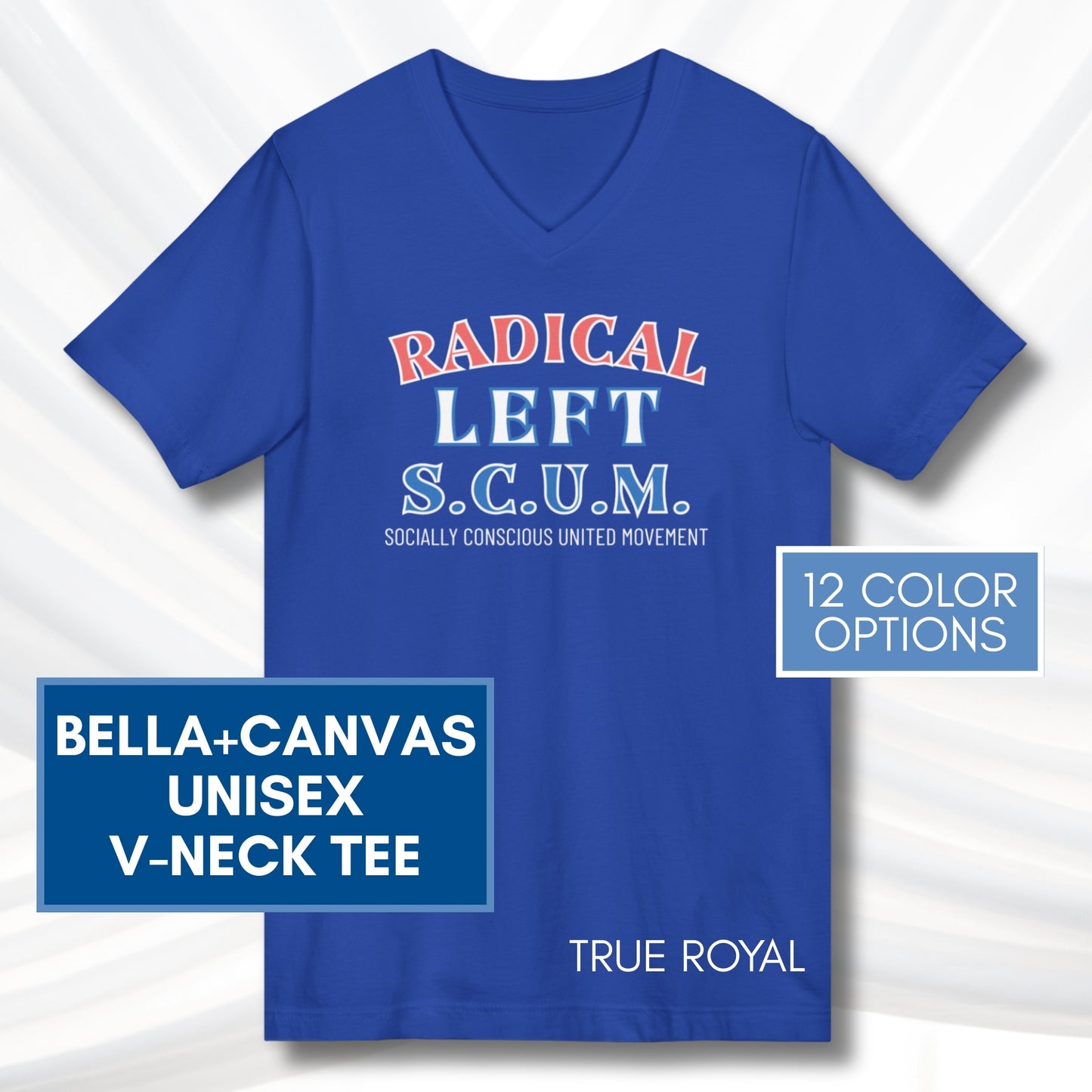 Radical Left SCUM V-Neck Tee | Progressive Political Statement Top, Optional Graphic Colors