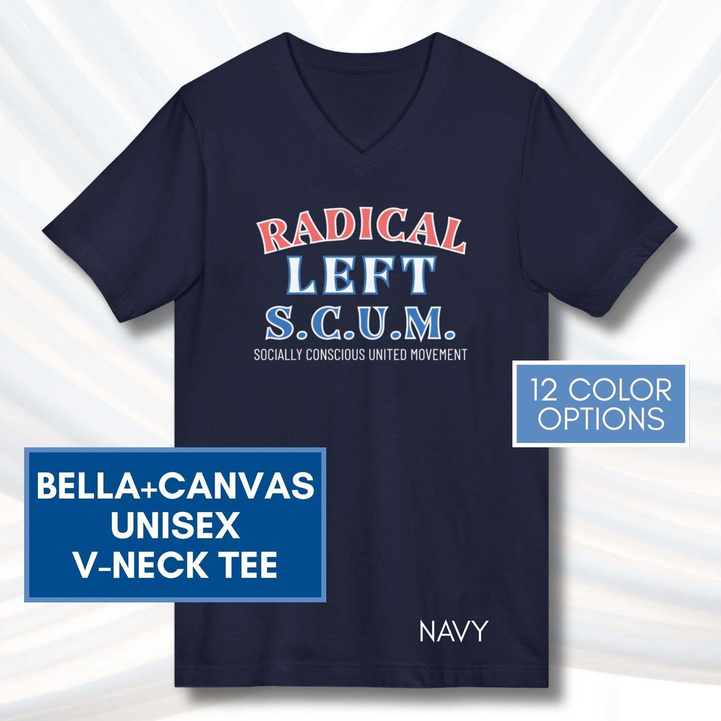 Radical Left SCUM V-Neck Tee | Progressive Political Statement Top, Optional Graphic Colors