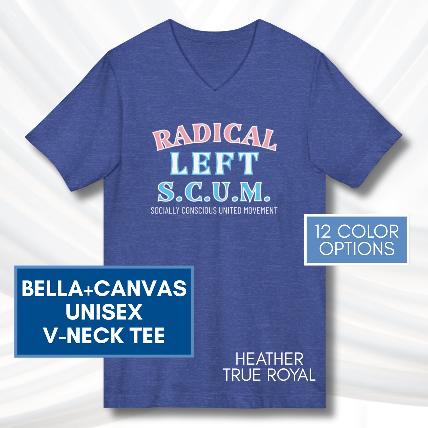 Radical Left SCUM V-Neck Tee | Progressive Political Statement Top, Optional Graphic Colors