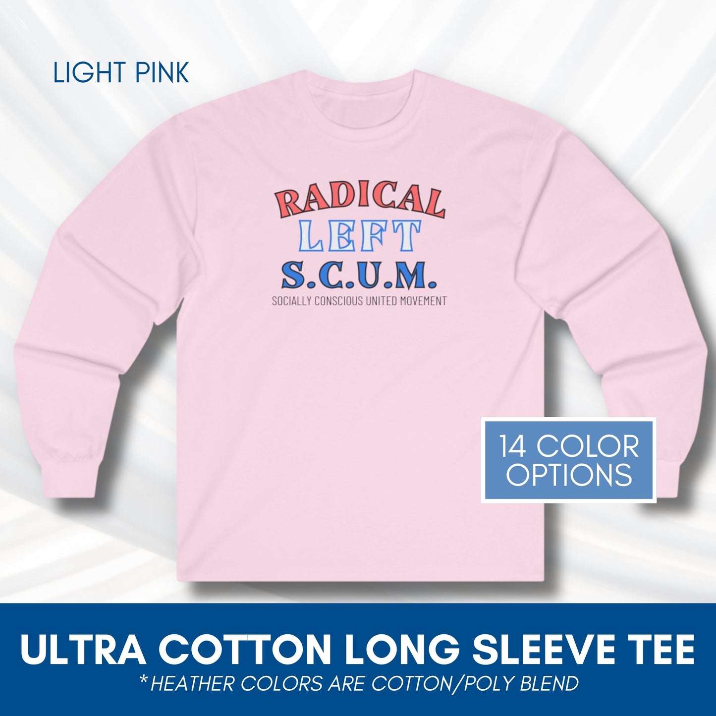 Radical Left SCUM Long Sleeve Tee | Progressive Political Statement Top (15 Colors)