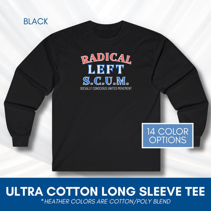 Radical Left SCUM Long Sleeve Tee | Progressive Political Statement Top (15 Colors)