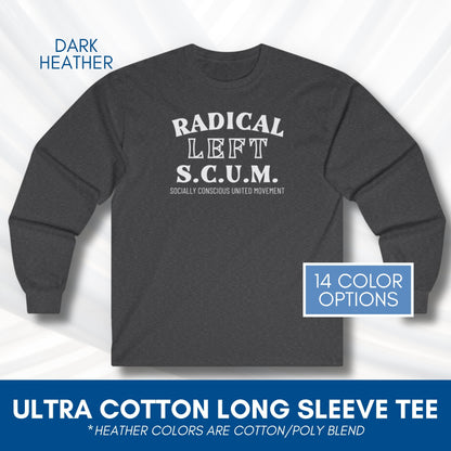 Radical Left SCUM Long Sleeve Tee | Progressive Political Statement Top (15 Colors)
