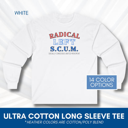 Radical Left SCUM Long Sleeve Tee | Progressive Political Statement Top (15 Colors)