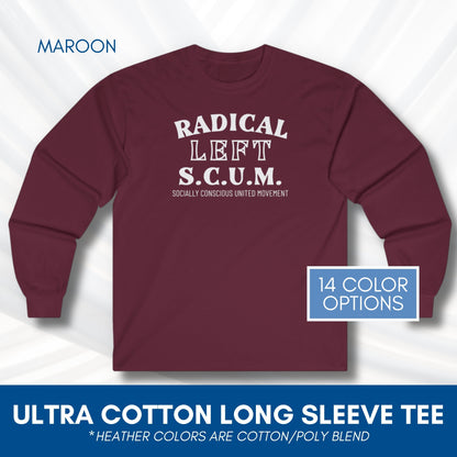 Radical Left SCUM Long Sleeve Tee | Progressive Political Statement Top (15 Colors)