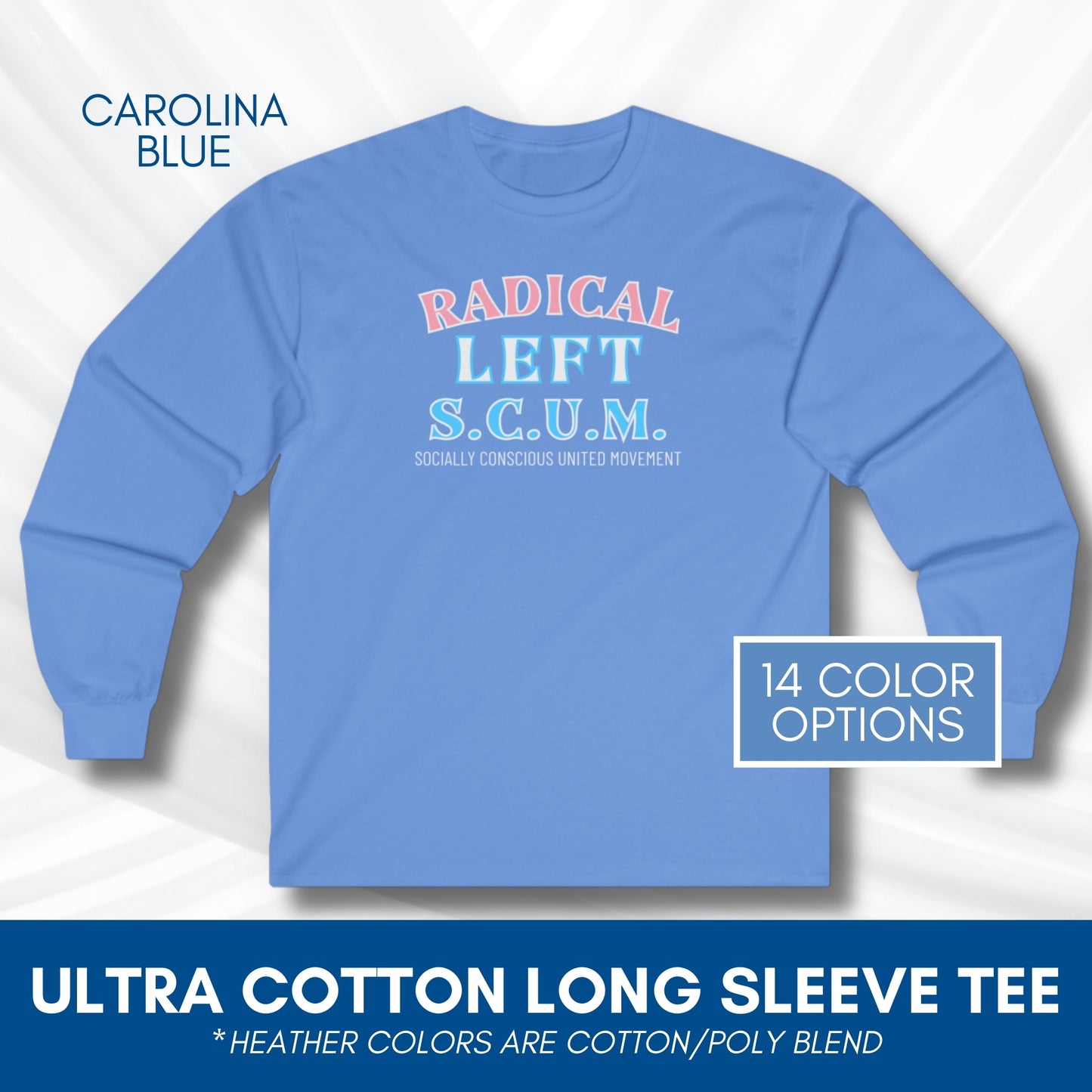 Radical Left SCUM Long Sleeve Tee | Progressive Political Statement Top (15 Colors)