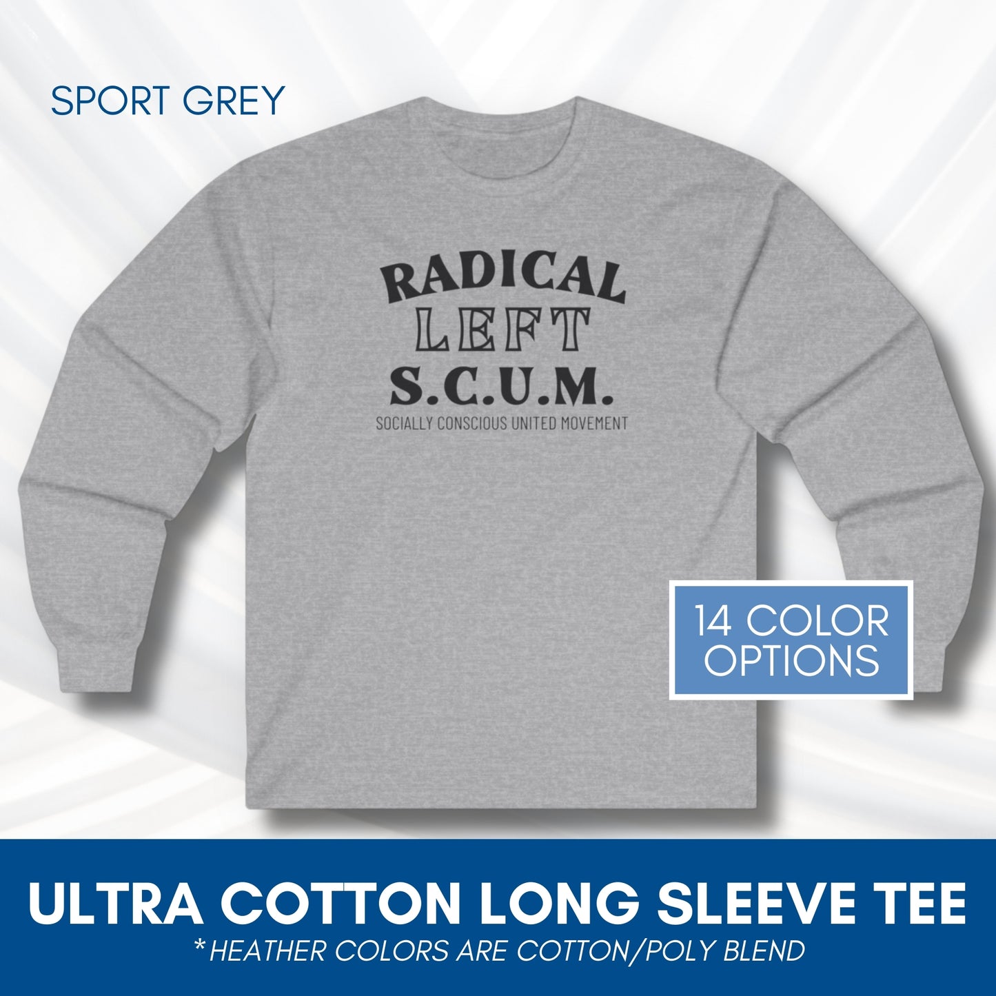 Radical Left SCUM Long Sleeve Tee | Progressive Political Statement Top (15 Colors)